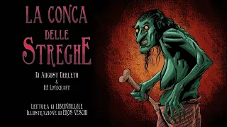 A. Derleth & H.P. Lovecraft - La Conca delle Streghe (Audiolibro Italiano Completo Integrale Horror)