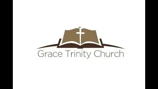 Grace Trinity Church Evening Service 11.25.2018