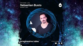 Sebastian Busto Guest mix 151 | Progressive Tales