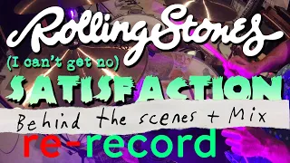 BEHIND THE SCENES - Rolling Stones - Satisfaction - ONE MAN BAND Studio Re-Record