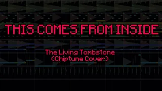The Living Tombstone - This Comes From Inside (FNAFSB) [Chiptune Cover]
