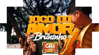 MC Bruninho - Jogo do Amor (GR6 Filmes) Batidão Stronda