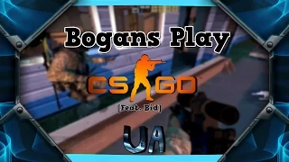 Bogans Play CS:GO [Feat. Bid]