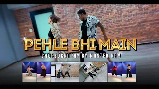 Pehle Bhi Main | Choreography by MasterRam #RawStudios #animal #ranbirkapoor #triptidimri #MasterRam