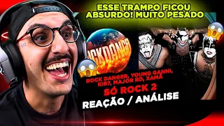 ROCK DANGER FT. YOUNG GANNI, MAJOR RD E XAMÃ - SÓ ROCK 2 [REAÇÃO/ ANÁLISE]