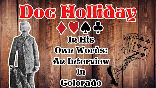 An Interview With Doc Holliday (Gunnison, Colorado)