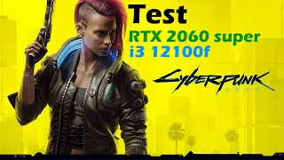 TEST Cyberpunk 2077 at 1440p on RTX 2060super + i3 12100f