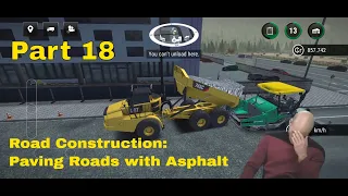 Construction Simulator 3 - Part 17 - Contracts - Road Construction: Paving Roads with Asphalt