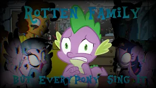 Rotten Family But Everypony Sing It