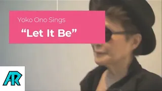 Yoko Ono Sings "Let It Be"