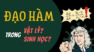 Ý NGHĨA của ĐẠO HÀM trong vật lý và sinh học (Rate of change)