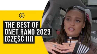 The best of Onet Rano 2023 [CZĘŚĆ III] Sara James: szczerością się wygrywa w życiu