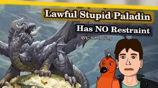 Lawful Stupid Paladin Has NO Restraint | (r/RPGHorrorStories)