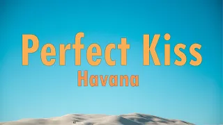 Havana feat. Yaar & Kaiia - Perfect Kiss (Lyrics)