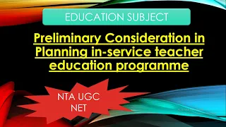 Preliminary Consideration in Planning in-service teacher education programme