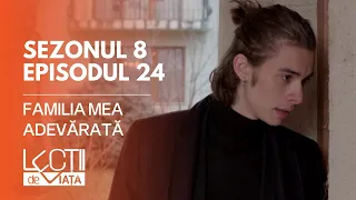 PROMO LECȚII DE VIAȚĂ | Sez. 8, Ep. 24 | Familia mea adevărată