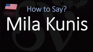 How to Pronounce Mila Kunis? (CORRECTLY)