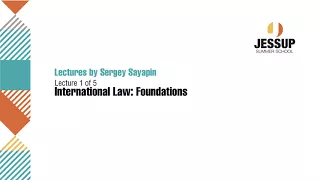 2nd JSS 2017 Lecture 1.1 "Foundations of International Law" by S. Sayapin