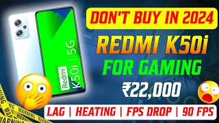 Don't Buy Redmi K50i In 2024 | Redmi K50i Buy Or Not In 2024 For Gaming | Redmi K50i 5g