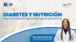 #EspecialMSP I Diabetes y Nutrición: Recomendaciones claves para pacientes