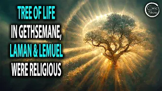 Tree of Life In Gethsemane - Laman and Lemuel Were Religious - Lehi's Jerusalem