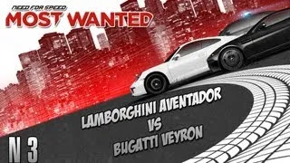 Need For Speed Most Wanted Nº 3 | Lamborghini Aventador VS Bugatti Veyron