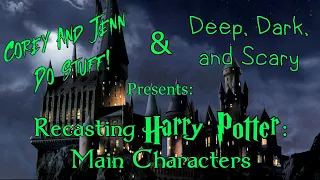 Recasting Harry Potter: Main Characters