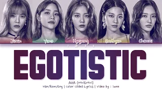 [QUEENDOM] AOA (에이오에이) - Egotistic (너나 해) (Han|Rom|Eng) Color Coded Lyrics/한국어 가사