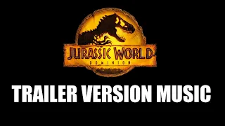 JURASSIC WORLD DOMINION Trailer 2 Music Version