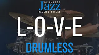 L-O-V-E - Jazz Drumless Backing Track. Composers: Milt Gabler and Bert Kaempfert.