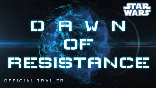 Star Wars Fan Film - Dawn of Resistance ( OFFICIAL TRAILER )