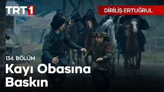 Diriliş Ertuğrul 134. Bölüm - Kayı Obasına Baskın