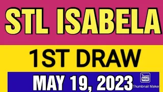 STL ISABELA RESULT TODAY 1ST DRAW MAY 19, 2023  1PM