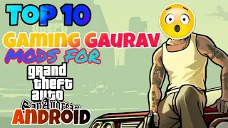 Top 10 gaming Gaurav mods for grand theft auto sanandreas Android