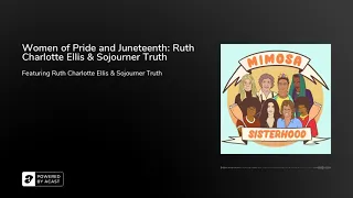 Women of Pride and Juneteenth: Ruth Charlotte Ellis & Sojourner Truth