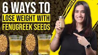 6 Ways to Lose Weight with Fenugreek Seeds Water( मेथी दाना ) | By GunjanShouts