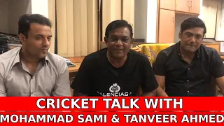 Cricket talk with Mohammad Sami & Tanveer Ahmed