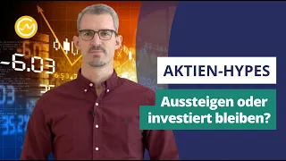 Aktien-Hypes // Aussteigen oder investiert bleiben? Verstehe die Psychologie hinter Aktien-Hypes