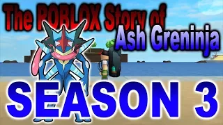 The ROBLOX Story of Ash-Greninja Season 3 Official Trailer