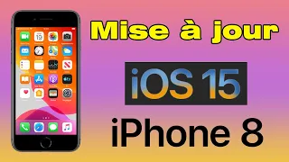 Comment faire la mise a jour iOS 15 iPhone 8 et avoir la dernière mise a jour