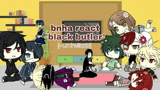 Bnha react black butler + un invitado [2/2]