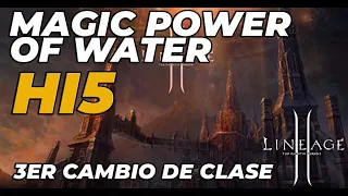 Magic power of water - Tercer cambio de clase - Lineage 2 HI5