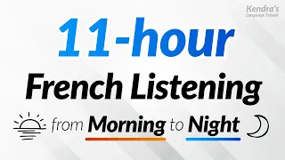 11 hours of French Listening Practice — From morning to night!
