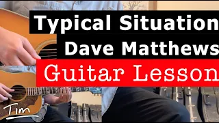 Dave Matthews Typical Situation Guitar Lesson, Chords, and Tutorial