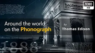 Oldest Recording of Thomas Edison | Around the World on the Phonograph - A Short Film