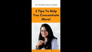 3 Tips To Help You Concentrate More! | CA Foundation Classes | Agrika Khatri #shorts #shortsvideo