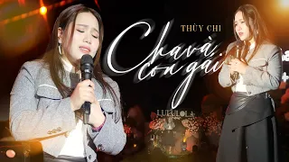 CHA VÀ CON GÁI (PHỐI MỚI) - THÙY CHI live at #Lululola