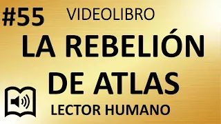 #55 La Rebelion de Atlas • Chantaje con todas las de la ley • Ayn Rand