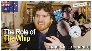 The Role of The Whip | AUSPOL EXPLAINED
