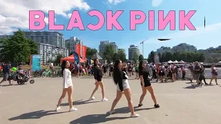 [KPOP IN PUBLIC VANCOUVER] BLACK PINK (블랙핑크): "DDU DU DDU DU 뚜두뚜두" Dance Cover [K-CITY]